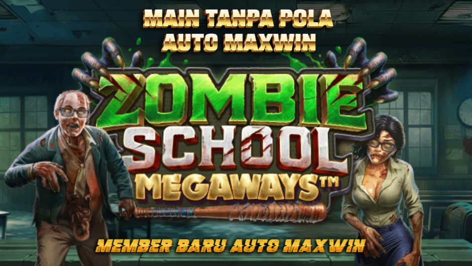 AUTO MAXWIN TANPA POLA DI ZOMBIE SCHOOL MEGAWAYS