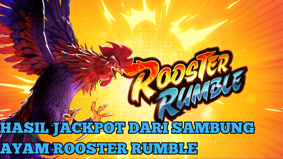 JACKPOT DARI SABUNG AYAM ROOSTER RUMBLE SLOT