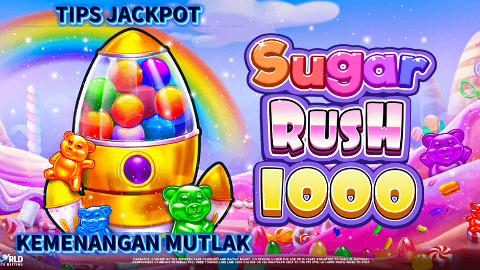 TIPS JACKPOT DI SUGAR RUSH 1000 KEMENANGAN MUTLAK