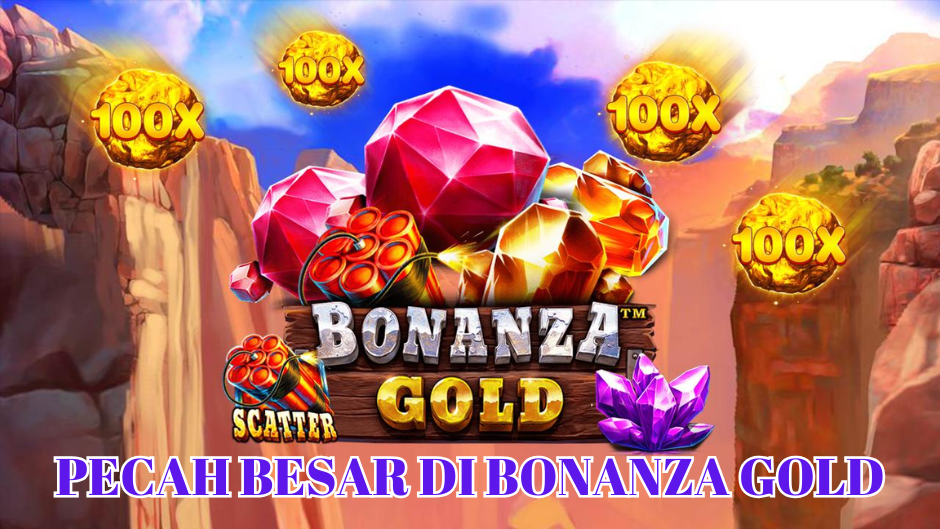 PECAH BESAR TERUS MAIN BONANZA GOLD SLOT